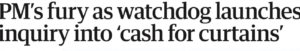 PM's fury as watchdog launches inquiry into 'cash for curtains'