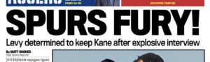 Spurs fury! Levy determined to keep Kane after explosive interview