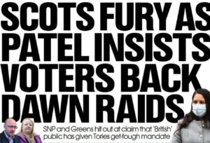 Scots fury as Patel insists voters back dawn raids